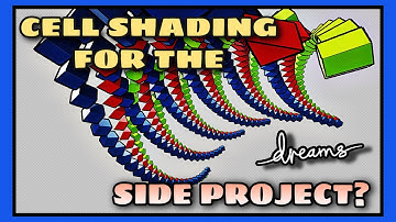 Dreams PS4: Cel Shading Practice