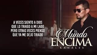 Kanales - El Mundo Encima Update