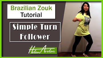HOW TO DANCE ZOUK - SIMPLE TURN FOR FOLLOWERS (Brazilian Zouk Dance Tutorial) | Helen Avelar