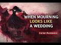 When Mourning Looks Like A Wedding Iran S Defiant Dance Of Protest رقص سوگ