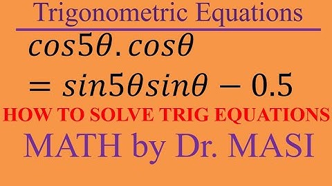 cos5x.cosx=sin5x.sinx-0.5 trig equations