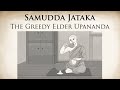 The greedy elder upananda  samudda jataka  animated buddhist stories