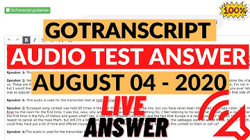 GOTRANSCRIPT - GOTRANSCRIPT AUDIO TEST ANSWER 04 AUGUST 2020 ( GOTRANSCRIPT NEW AUDIO ANSWER )