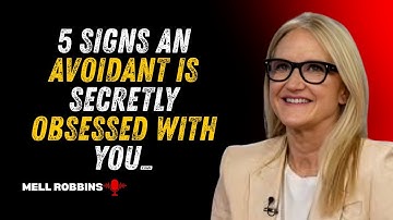 5 Signs An Avoidant Is Secretly Obsessed With You_(And Won’t Admit It) || Mel Robbins Speech