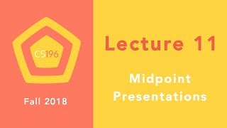 Lecture 11 - Midpoint Presentations