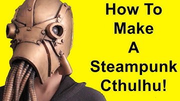 How To Make A Steampunk Cthulhu (DIY)