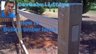 How to build a post and rail fence | Dave Stanton woodworking