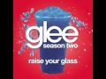 Glee Raise Your Glass HQ Studio Version 