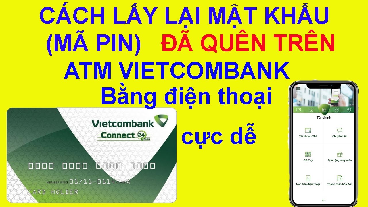 atm pin คือ  Update  CÁCH LẤY LẠI MÃ PIN(MẬT KHẨU) ATM VIETCOMBANK BẰNG ĐIỆN THOẠI CỰC DỄ