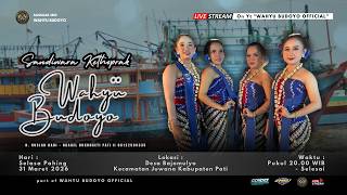  Ketoprak Wahyu Budoyo  Ampakdanak Tulong Agung  Bajo Mulyo juwanapati  31 Maret 2026