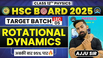 🔥Rotational Dynamics |Lec -5  |TARGET BATCH 🎯💯✅| detailed explanation | dpp |pyqs | @Ajjusirphysics