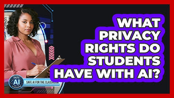 What Privacy Rights Do Students Have With AI?