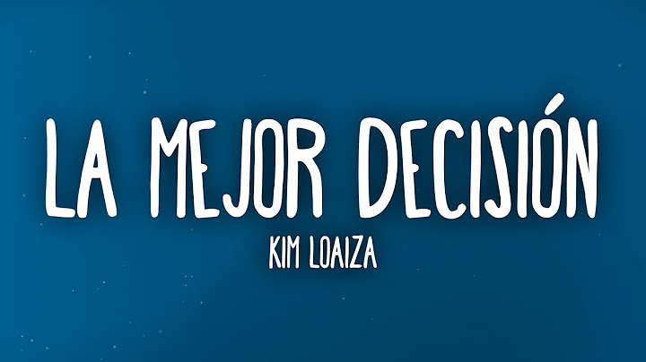 Kim Loaiza - LA MEJOR DECISIÓN (Letra/Lyrics)