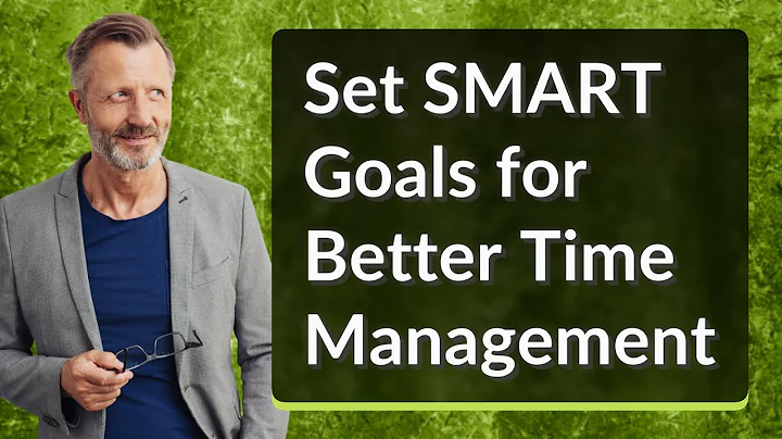 Set SMART Goals for Better Time Management