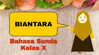 BIANTARA BAHASA SUNDA KELAS X BIANTARA BAHASA SUNDA KELAS X