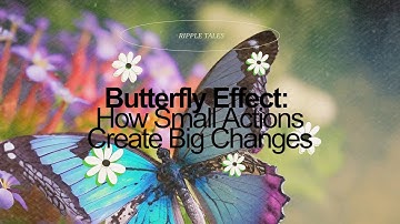 The Butterfly Effect: How Small Actions Create Big Changes
