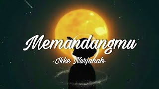 Memandangmu–Ikke Nurjanah (Cover by Arvian Dwi)(Lyrics)