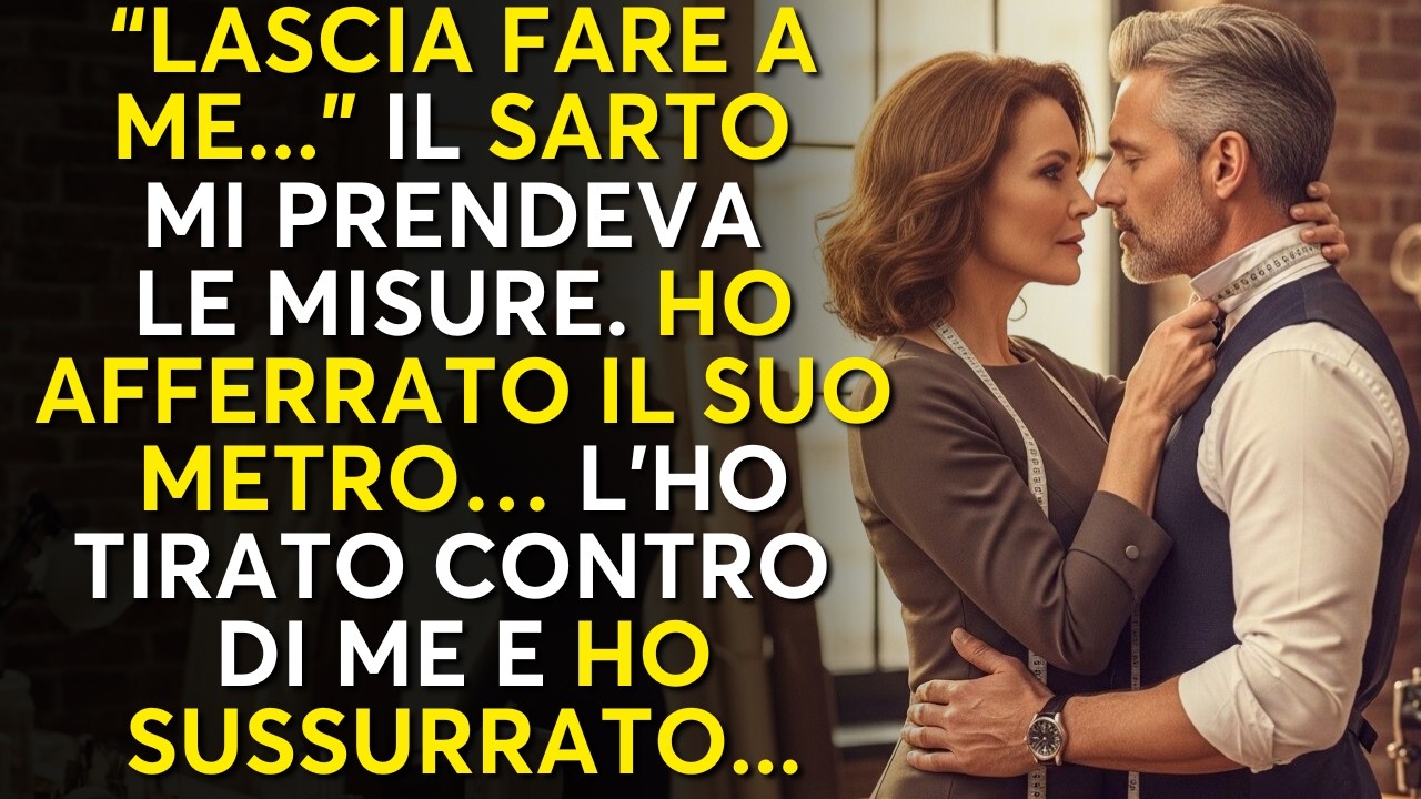 Mio marito mi ignorava. Quello che ho fatto nel camerino del sarto...