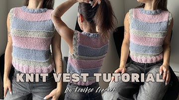 Knit vest tutorial I Beginner friendly and made to measure tutorial I Kenikse Crochet