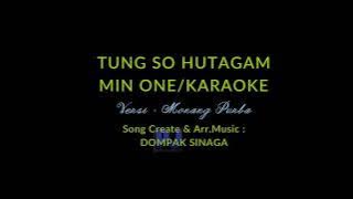 TUNG SO HUTAGAM MIN ONE/KARAOKE