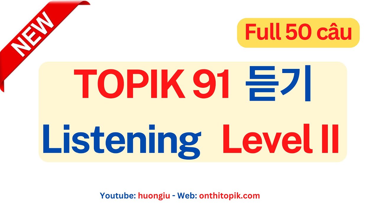 [NEW 2024] LISTENING TOPIK 91 | 한국어능력시험 91회 듣기 기출문제 | Đề thi TOPIK 91 môn Nghe