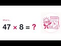 2-Digit × 1-Digit Larger With Carrying | What is 47 × 8? | Solve it! Maths (2.4)