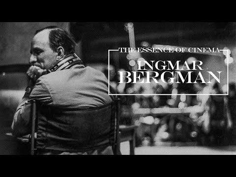 The Essence of Cinema: Ingmar Bergman