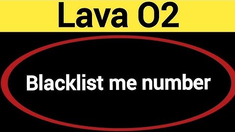 Lava O2 Blacklist me number kaise dale, How to add connect number in Blacklist Lava O2