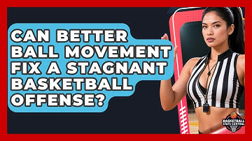 Can Better Ball Movement Fix A Stagnant Basketball Offense? - Basketball Stats Central