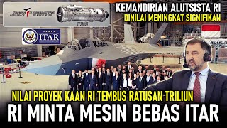 NILAI PROYEK KAAN RI 251,8 T !! RI MINTA MESIN BEBAS ITAR, KEMANDIRIAN ALUTSISTA RI MENINGKAT TAJAM
