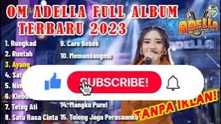 Download lagu om Adella terbaru 2023 difarina indra rungkad runtah ayang satru 2 klebus care bebek Tiara teteg ati