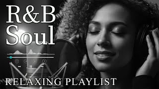 Rb Soulromantic Rb Soul Vibes Smooth Relaxing Soulful Mix For Love Chill Nights