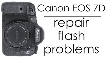 Canon EOS 7D camera - repair flash: doesn