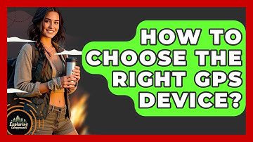 How To Choose The Right GPS Device? - Exploring Campgrounds