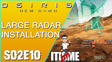 Large Radar Installations | Osiris New Dawn | S02E10