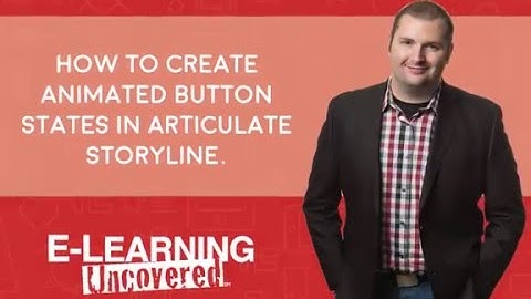 How to Created Animated Hover States in Articulate Storyline