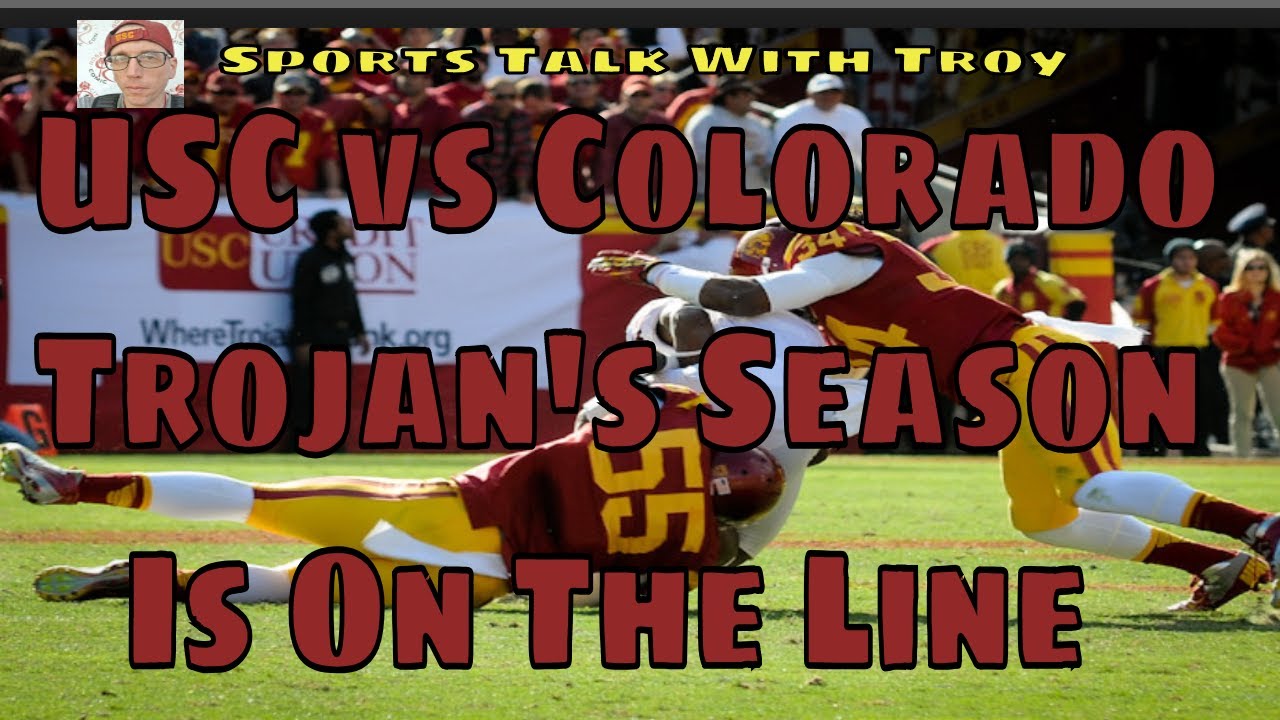 USC vs Colorado Trojan's Season Is On The Line! - YouTube