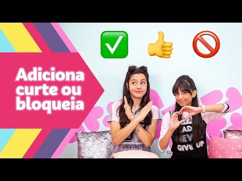 ADICIONA, CURTE OU BLOQUEIA com Gabyy Souza e Juju Franco | ♥ Livre Para Ser