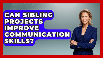 Can Sibling Projects Improve Communication Skills? - Sibling Harmony Hub