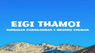 EIGI THAMOI II NIRBASAN PANNGAMBAM  X BRANDO KHUMAN II MANIPUR SONG LYRICS II