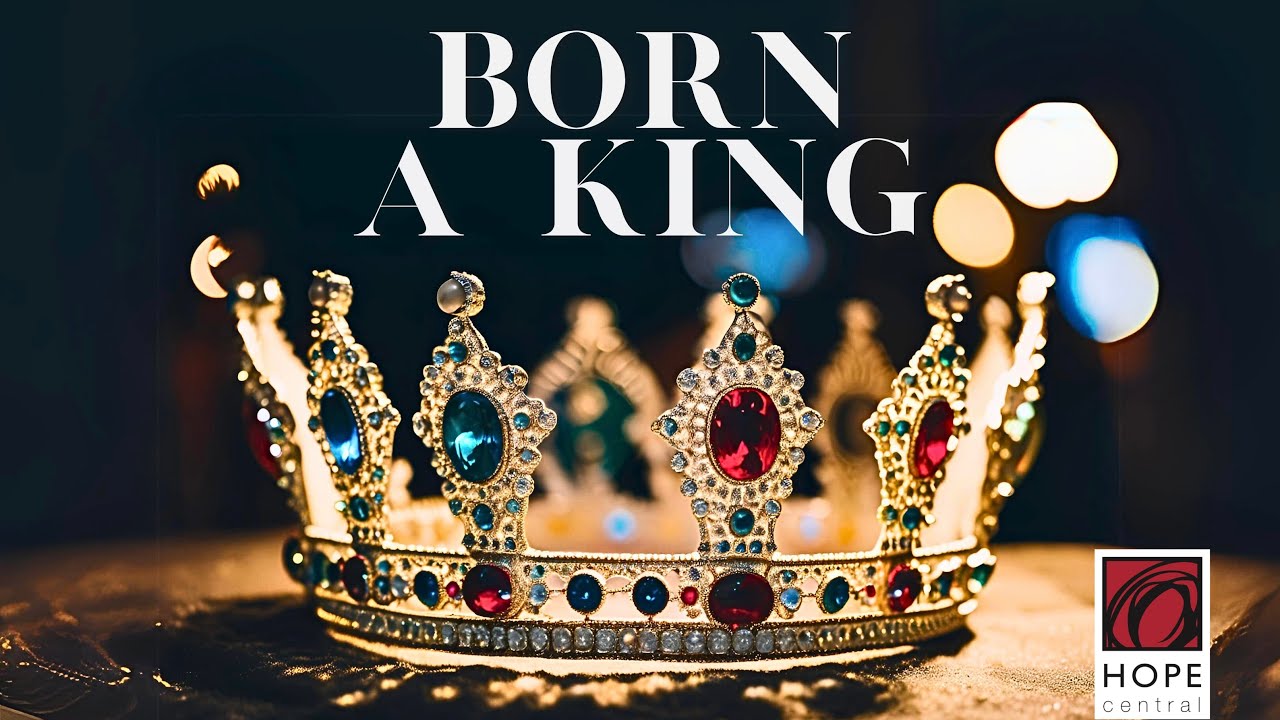 Born a King | Hope Central Christmas Extravaganza - YouTube