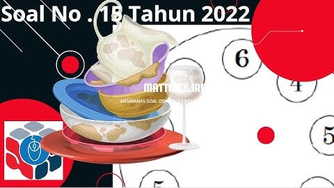 Pembahasan soal no 15 osnk Tahun 2022 Bidang Informatika