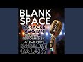 Blank Space (Karaoke Version with Backing Vocals) (Originally Performed By Taylor Swift)