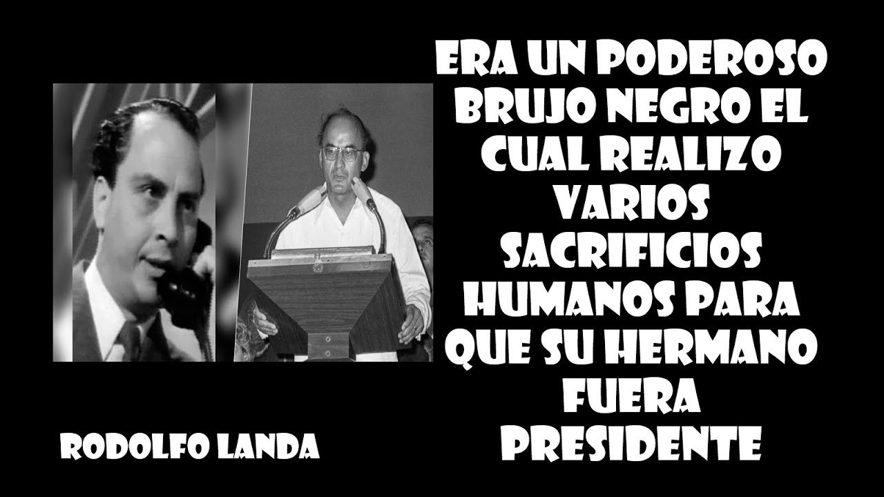 Era un brujo negro el cual realizo varios sacrificios humanos para que su hermano fuera presidente