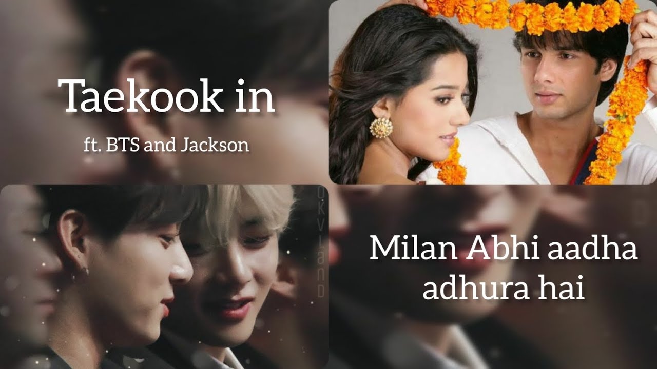 taekook edit on Milan Abhi aadha adhura hai| ft. BTS and Jackson| Vivah |#taekookedits  #taekook