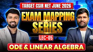 ODE & Linear Algebra | Exam Mapping Series | Target CSIR NET June 2026 | L-5 | IFAS