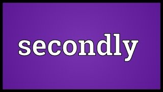 Secondly Meaning