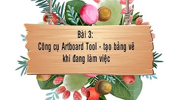 Hoc illustrator cc | Bài 3: công cụ Artboard Tool, bảng vẽ | UP Design