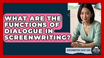 What Are The Functions Of Dialogue In Screenwriting? - Screenwriter