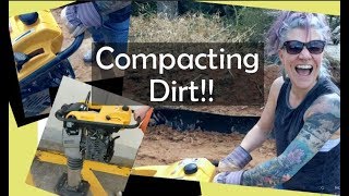 DIY Gravel Driveway Step #3: Compacting Dirt!! Renting a Jumping Jack Compactor from Home Depot!!